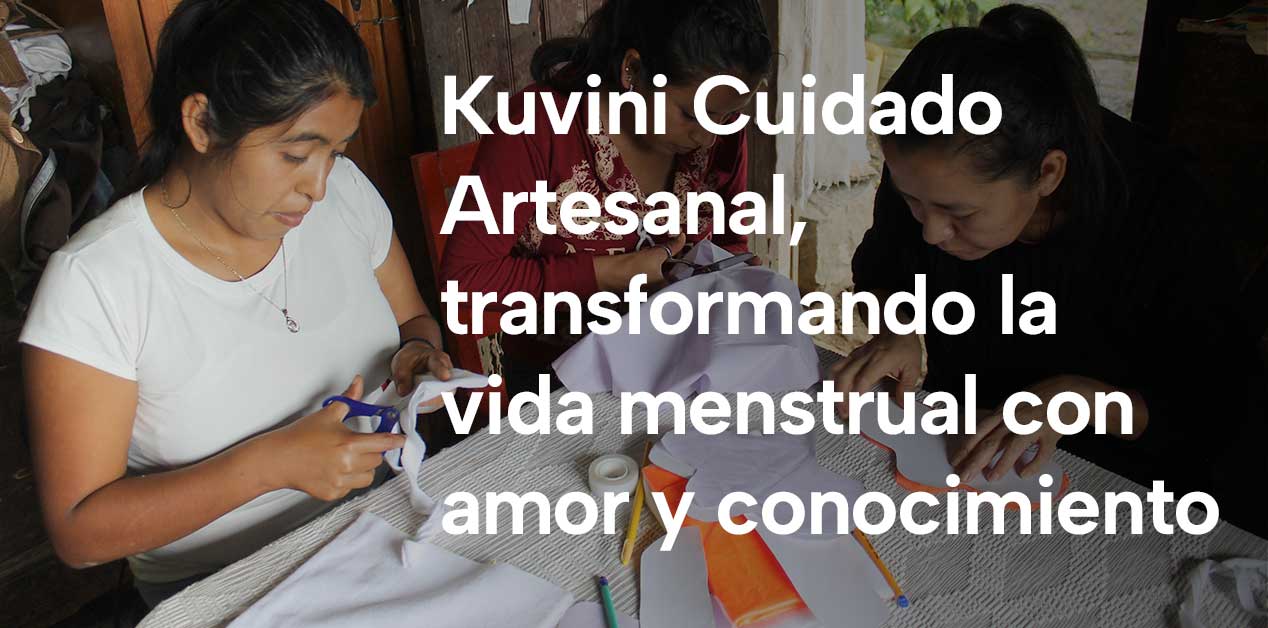 Kuvini Cuidado Artesanal, transformando la vida menstrual con amor y conocimiento