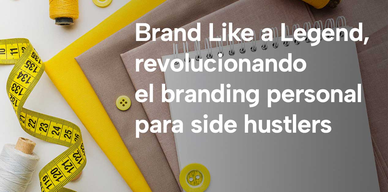 Brand Like a Legend, revolucionando el branding personal para side hustlers